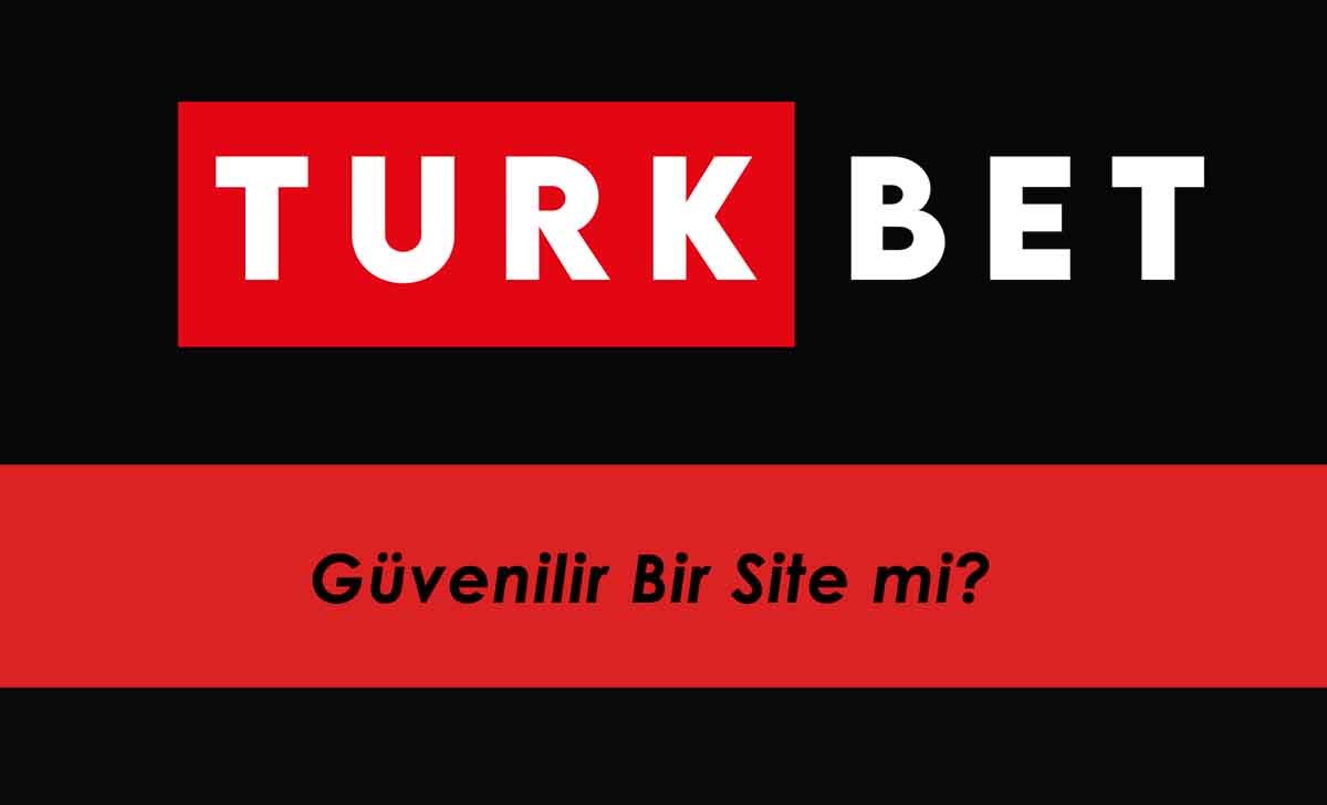 Türkbet Güvenilir Bir Site mi?