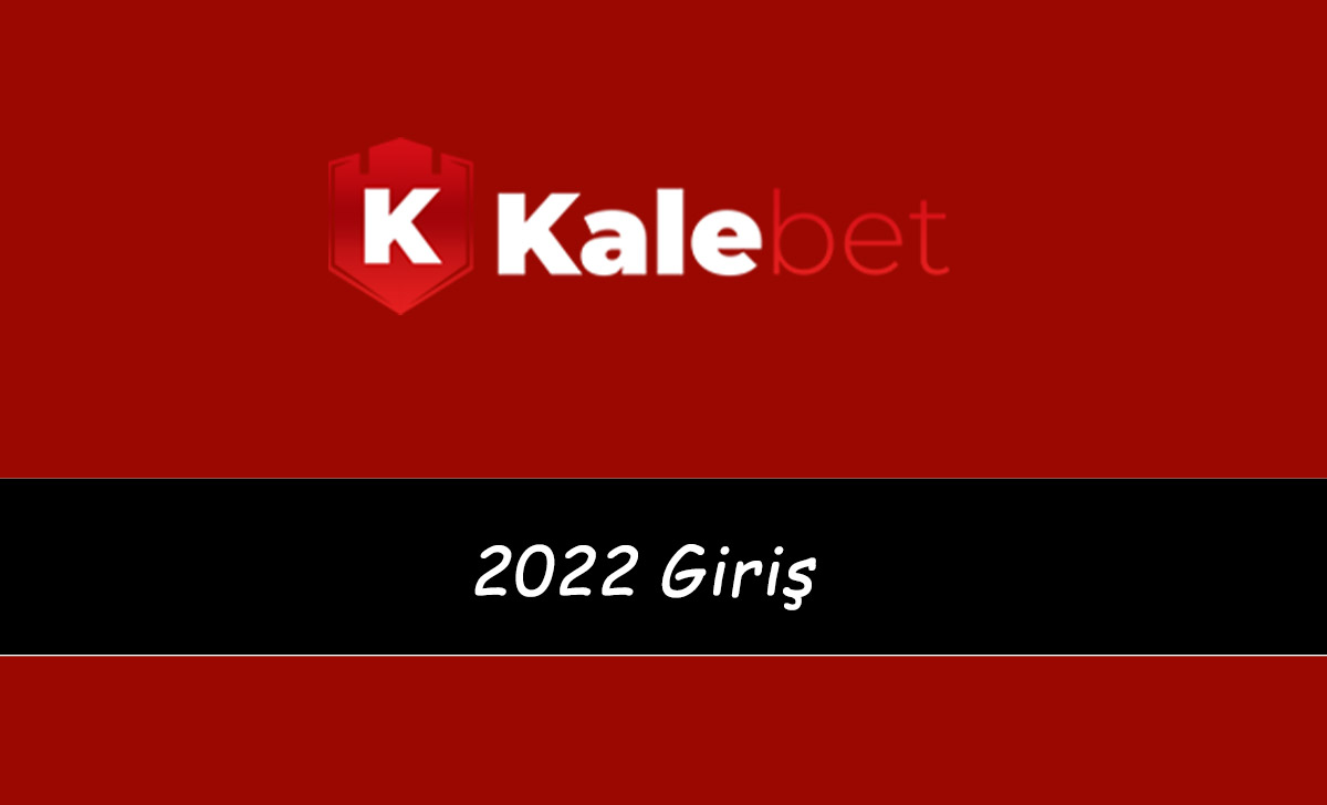 Kalebet 2022 Giriş