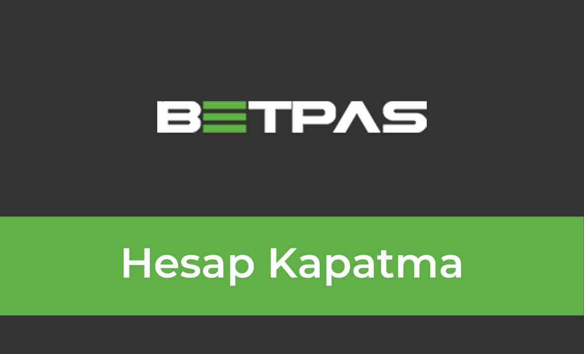 Betpas Hesap Kapatma